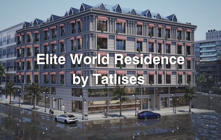 Elite World Residence by Tatlıses